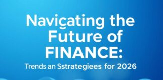 Navigating the Future of Finance: Trends and Strategies for 2026 Navigating the Future of Finance: Trends and Strategies for 2026