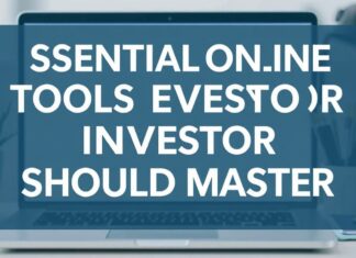 Essential Online Tools Every Investor Should Master Essential Online Tools Every Investor Should Master